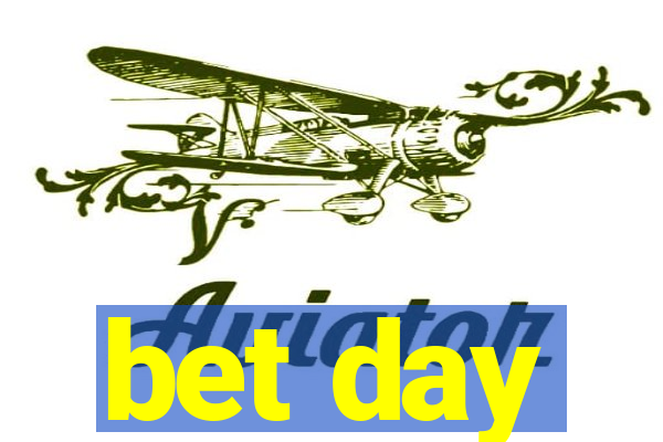 bet day